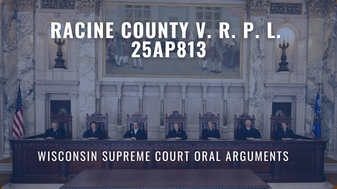 Oral Arguments: 2025AP813 Racine County v. R. P. L. image