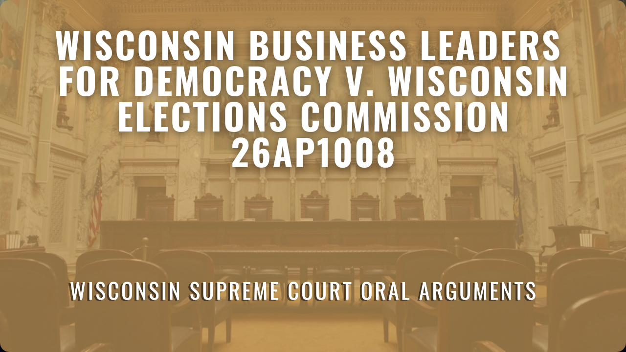 2026AP1008 Wisconsin Business Leaders for Democracy v. Wisconsin Elections Commission