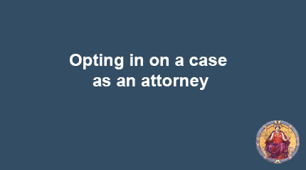 Opting in on a case as an attorney